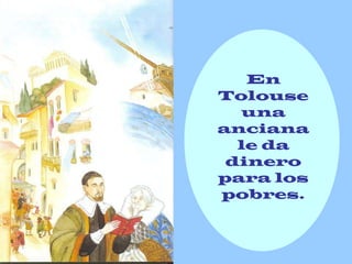 En Tolouse una anciana le da dinero para los pobres. 