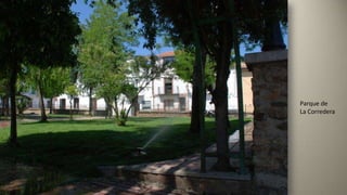 Parque de
La Corredera
 