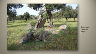 Dolmen del
Careo del
Negro.
 