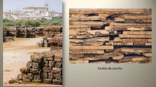 Fardos de corcho.
 