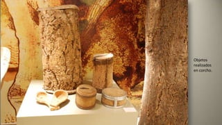 Objetos
realizados
en corcho.
 