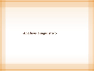 Análisis Lingüístico
 