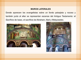 MUROS LATERALES
Donde aparecen los evangelistas sobre un fondo paisajista y rocoso y
también junto al altar se representan escenas del Antiguo Testamento: el
Sacrificio de Isaac, el sacrificio de Abraham, Abel y Melquisedec.
 