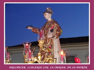                            
    ANOCHECER  ILIPLENSE CON  LA IMAGEN  DE SU PATRÓN
 