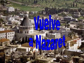 Vuelve a Nazaret 