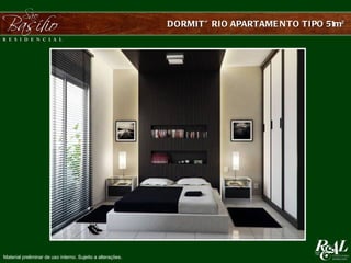 DORMITÓ RIO APARTAME N TO TIPO 51m²




Material preliminar de uso interno. Sujeito a alterações.
 
