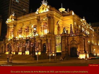 Eis o palco da Semana de Arte Moderna de 1922, que revolucionou a cultura brasileira. Teatro Municipal Foto Vinicius Gabriel 
