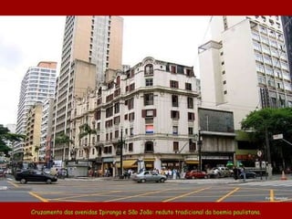 Cruzamento das avenidas Ipiranga e São João: reduto tradicional da boemia paulistana. Foto Tonnybar 