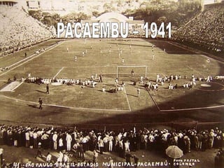 PACAEMBU – 1941 