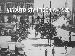 VIADUTO STA IFIGÊNIA - 1920 