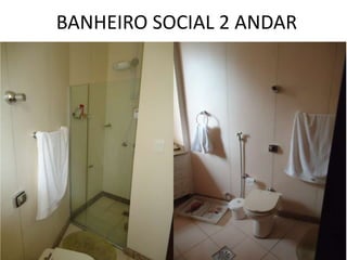 BANHEIRO SOCIAL 2 ANDAR
 