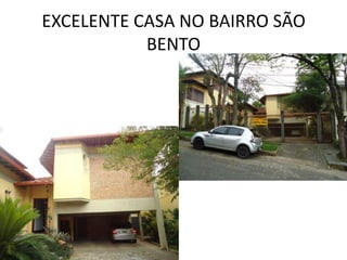 EXCELENTE CASA NO BAIRRO SÃO
BENTO
 
