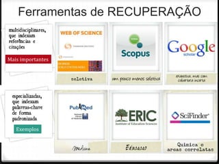 Ferramentas de RECUPERAÇÃO

Mais importantes

Exemplos

 