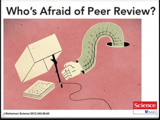 J Bohannon Science 2013;342:60-65

 