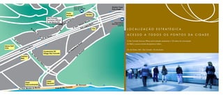 Futura Estação                                        Acesso Túnel
                                                                                                                                     Metrô São Conrado
                                                                                                                                     (saída 01)                                            Zuzu Angel

                                                                                                                      Posto
                                                                                                                                                                          Sendas
                                                                                                                      Ipiranga
                                                                                     São Conrado                                 a                                                   ho
                                                                                                                                e                                                  il
                                                                                     Exclusive Offices                      Gáv                                                 oF
                                                                                                                        a                                                   urã
                                                                                     E. da Gávea 640
                                                                                                                  tr. d                                                  Mo                    Futura Estação
                                                                                                                                                              io
                                                                                                               Es                                       lí mp                   B arra     Metrô São Conrado
                                                                                                                                                 O                         a
                                                                                                                                                                       ago
                                                                                                                                                                                                    (saída 02)
                                                                                              R.                                              n.
                                                                                                   Go                                     Ge                    r.   L
                                             R.                                                      lf C                           R.                  Est
                                                   Ja
                                                      ym
                                                                                                         lub
                                                                                                                                                                                    Fiat
                                                                                                                                                                                                                 l o c a l i Z a ç ã o e s T R aT é g i c a .
                                                        e
                                                            Si
                                                              lv
                                                                 ad                      ea
                                                                                                                                                                                                                 acesso a Todos os ponTos da cidade.
                                                                      o              Gáv
                                                                             r. da
             R.                                                           Est
                  Ca                                                                                                                                                                                             o são conrado exclusive offices está localizado exatamente a 150 metros da nova estação
                    pu                                                                                                                                      l
                       ri                                                                                                                             a  si                                                      do metrô, a poucos minutos de ipanema e leblon.
                                                                                                                                                   Br
Gávea Golf                                    rr  a                                                                                           do
Club                                   a   Ba                                                                                         e  la
                                     go                                                                                            r
                                . La                                                                                            ua                                   r                                           est. da gávea, 640 – são conrado – Rio de Janeiro.
                            Estr                                                                                          .A
                                                                                                                             q
                                                                                                                                                             ey
                                                                                                                                                                e
                                                                            Condomínio SC
                                                                                                                        AV                             e  m
                                                                            Village São Conrado                                                     Ni
                                             Av




                                                                                                                                               V.
                                               .A




                            Fashion                                                                                                           A
                                                      lm




                            Mall
                                                        .Á
                                                          lv
                                                             ar
                                                                 o
                                                                   A
                                                                      lb
                                                                          er
                                                                            to




                                                                                     Hotel
                                   Hotel                                             Nacional
                                   Intercontinental                                                                                       AV. Niemeyer
                                       s de Morais                                                                Conrado
                       Av. Pref. Mende                                                             Praia de São
 
