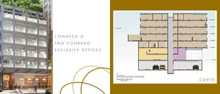 conHeça o

são conRado

exclusive oFFices




                    coRTe
 