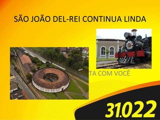 SÃO JOÃO DEL-REI CONTINUA LINDA MAS PRECISA E CONTA COM VOCÊ 
