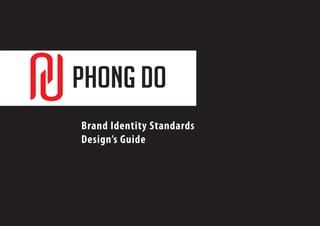 Brand Identity Standards
Design’s Guide
 