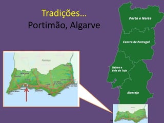 Tradições…
Portimão, Algarve
 