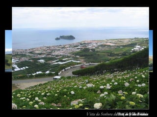 Vila Franca do Campo Ilhéu de Vila Franca Porto de Vila Franca Vista da Senhora da Paz – Vila Franca Ilhéu de Vila Franca Porto de Vila Franca Senhora da Paz Cruzeiro do Ilhéu 