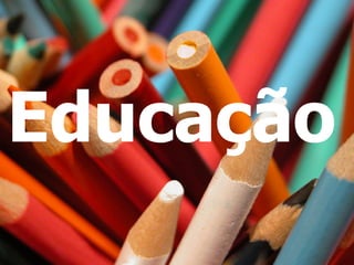 Educação
 