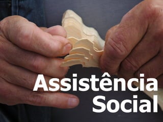 Assistência
Social
 