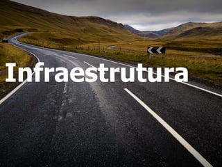 Infraestrutura
 
