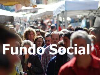 Fundo Social
 