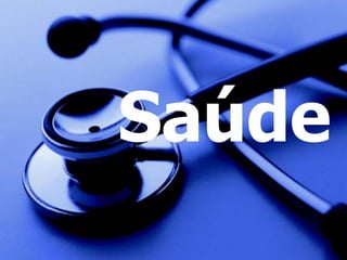 Saúde
 
