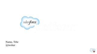 Name, Title
@twitter
 