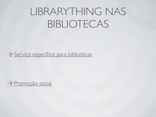 Ferramentas da Web 2.0 em Bibliotecas