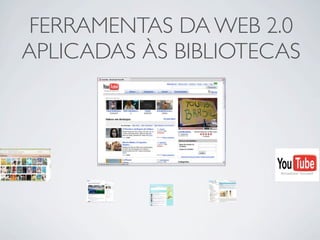 Ferramentas da Web 2.0 em Bibliotecas