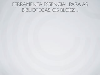 Ferramentas da Web 2.0 em Bibliotecas