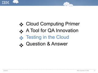 Cloud Computing Primer A Tool for QA Innovation Testing in the Cloud Question & Answer     05/26/09 
