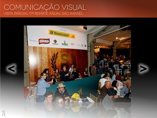 Vista parcial 17º Remate Anual São Rafael
Comunicação visual
< <
 