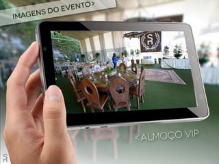 <Almoço VIP
Imagens do evento>
 