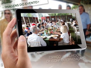 espaço vip almoço
de confraternização
Imagens do evento>
 