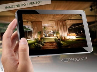 <espaço vip
Imagens do evento>
 