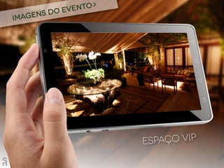 Espaço VIP
Imagens do evento>
 