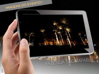 Fazenda São Rafael
Imagens do evento>
 