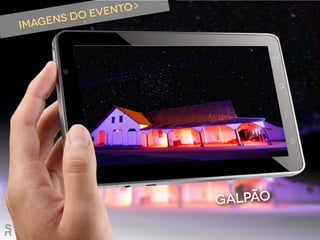 Galpão
Imagens do evento>
 