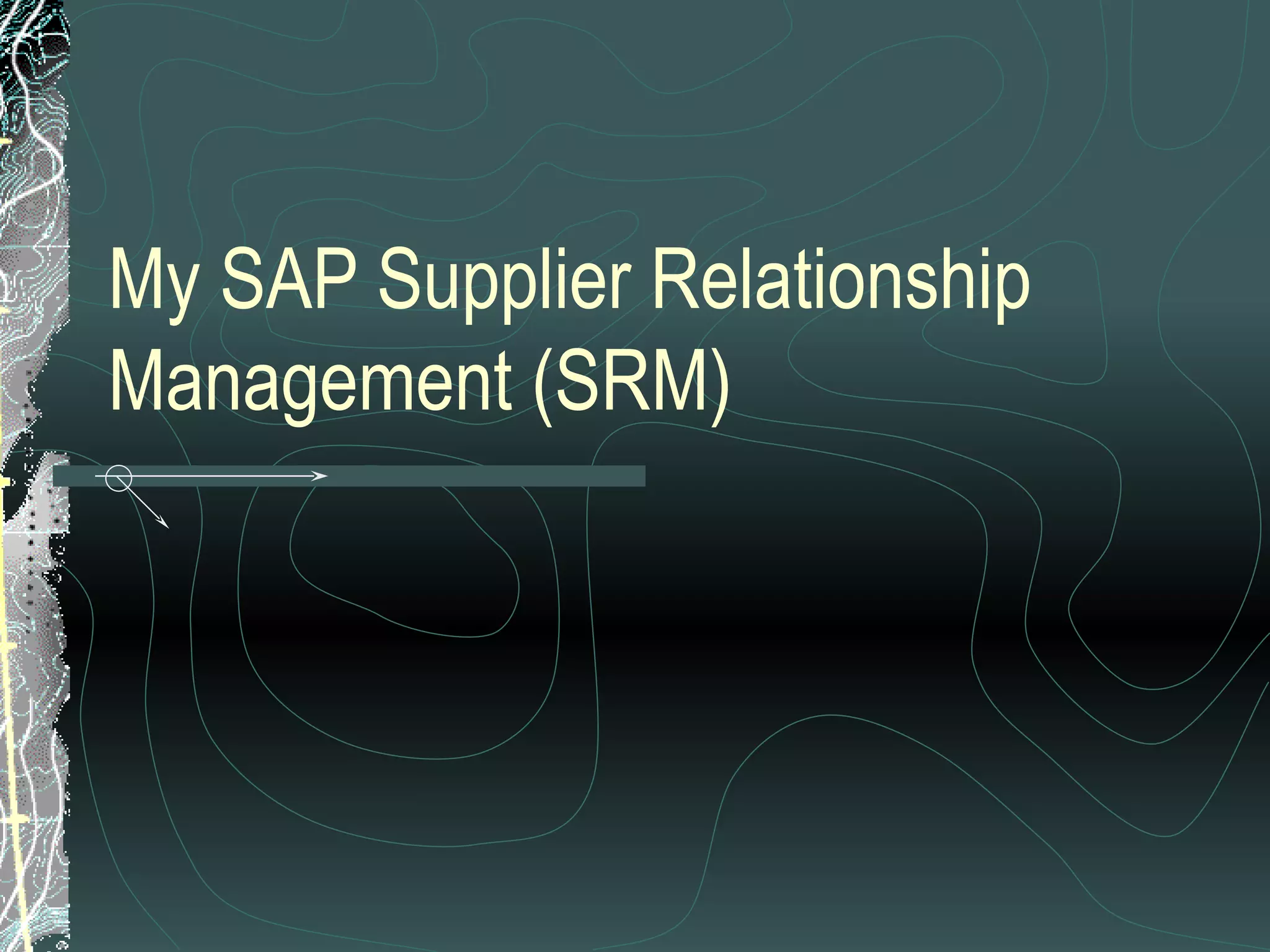 My SAP Supplier Relationship Management (SRM) 