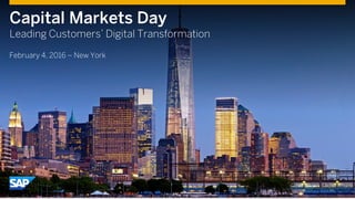 Capital Markets Day
Leading Customers’ Digital Transformation
February 4, 2016 – New York
 