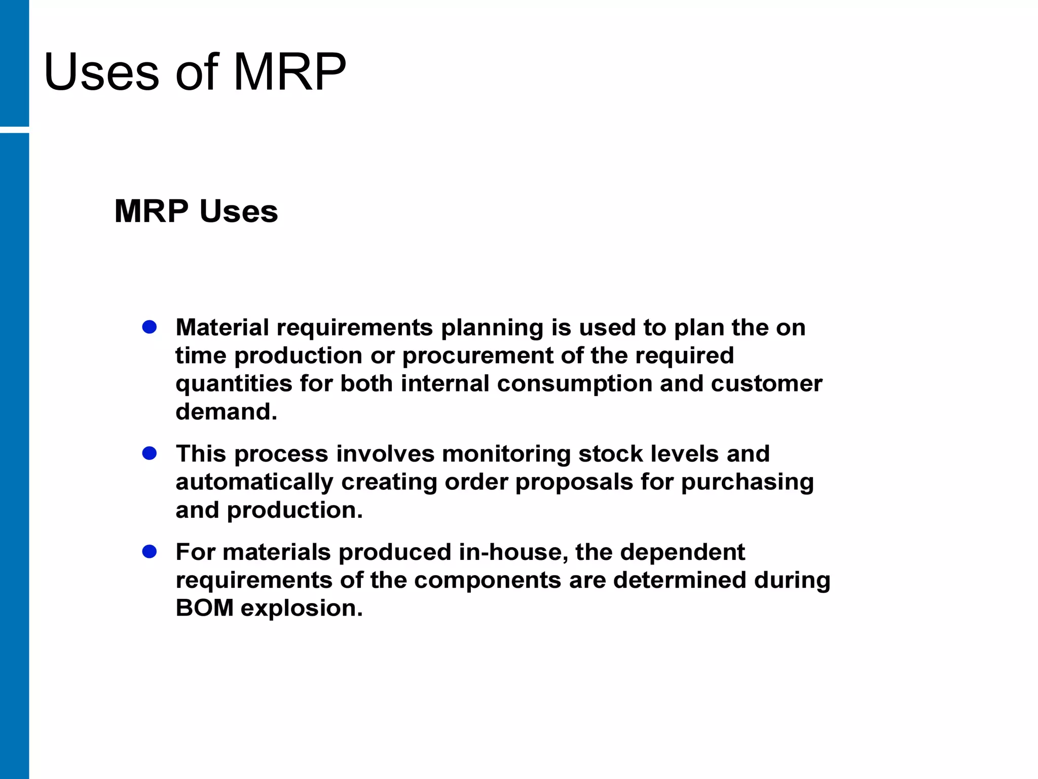 Uses of MRP
 