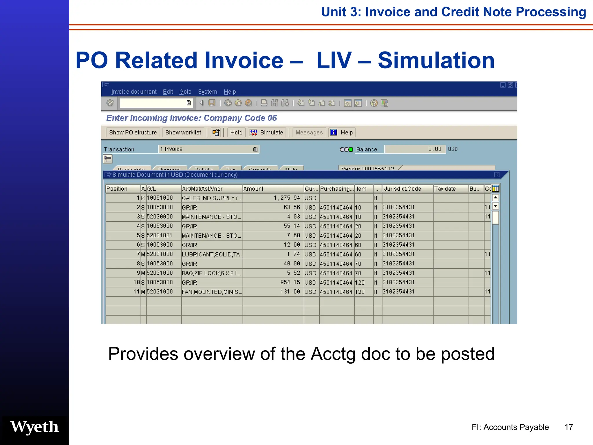 PO Related Invoice –  LIV – Simulation Provides overview of the Acctg doc to be posted 