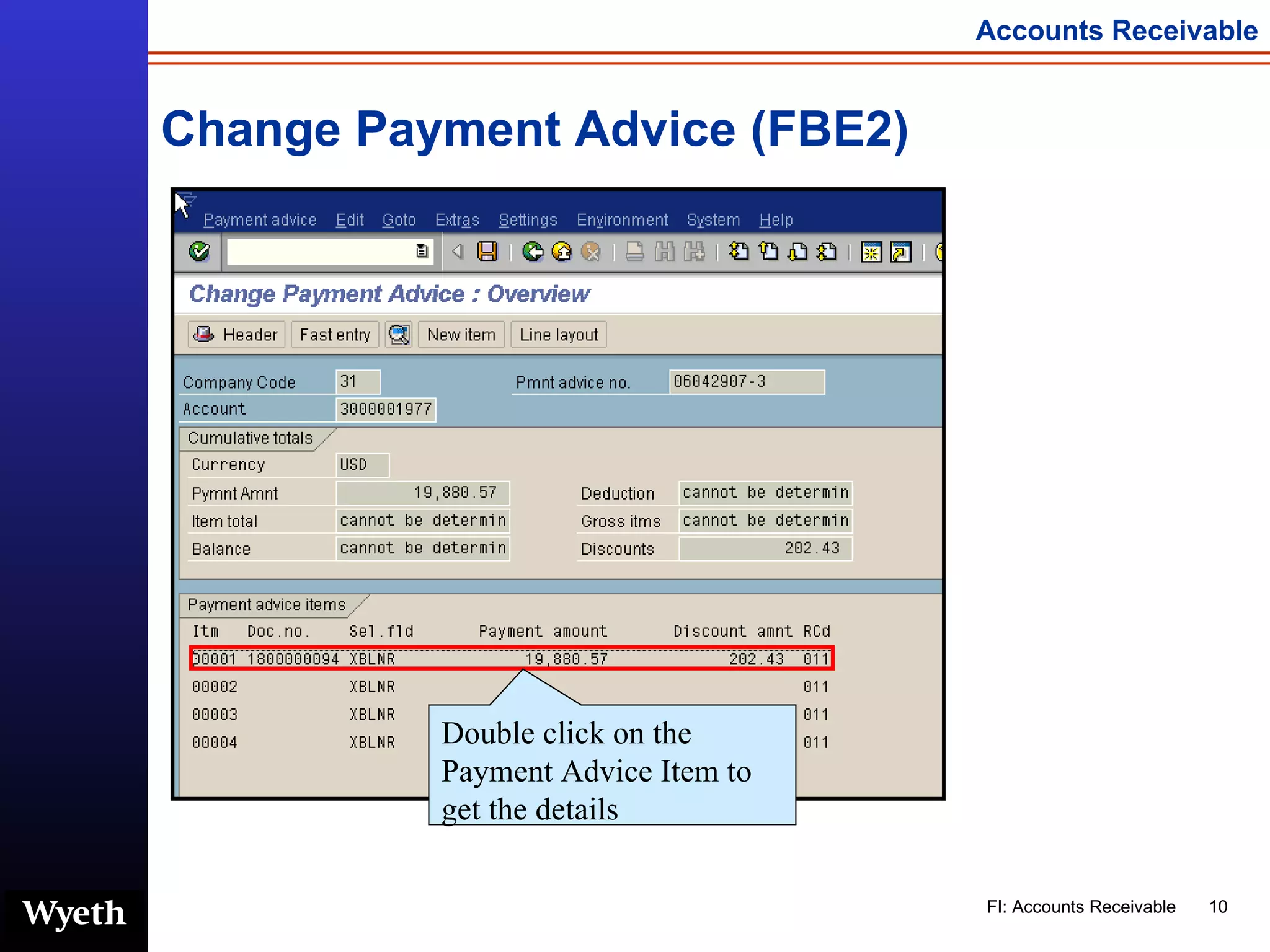 Change Payment Advice (FBE2) Double click on the Payment Advice Item to get the details 