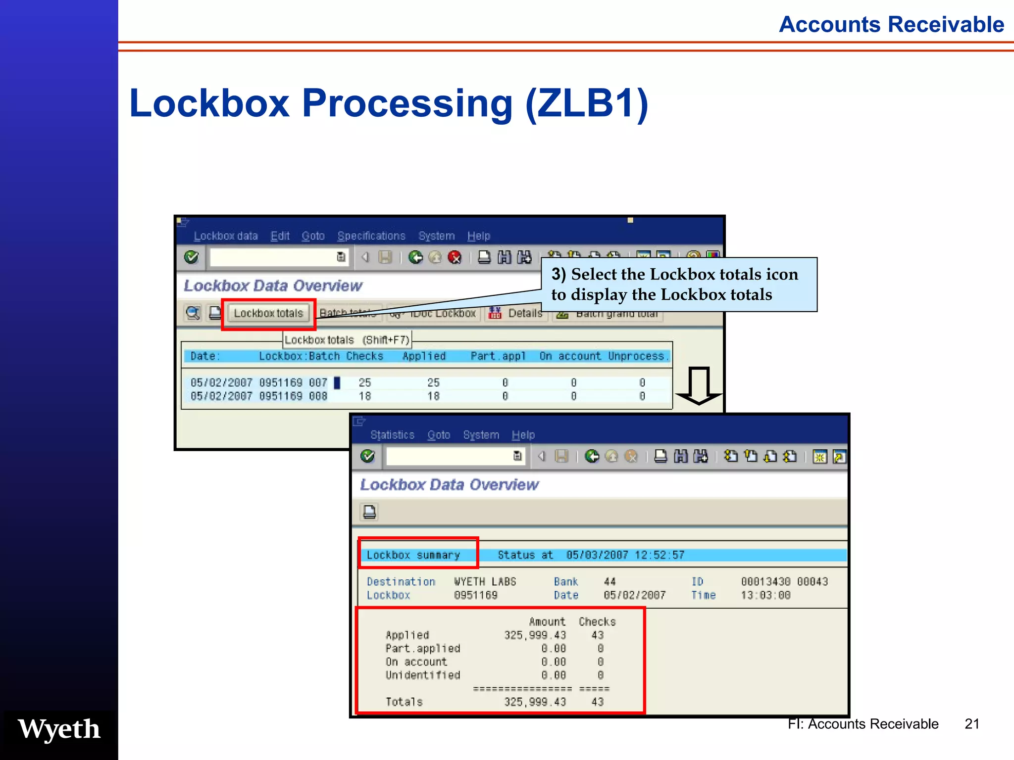 Lockbox Processing (ZLB1) 3)  Select the Lockbox totals icon to display the Lockbox totals 