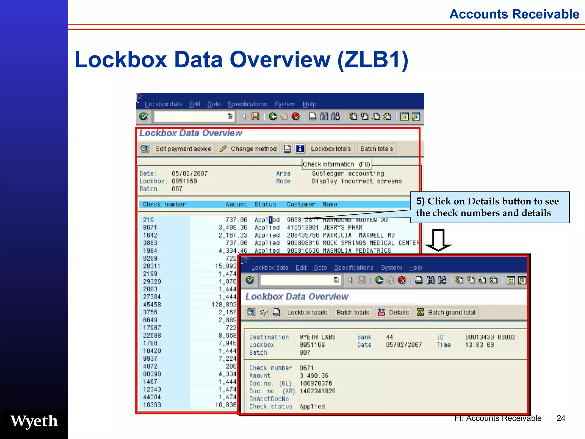 Lockbox Data Overview (ZLB1) 5)  Click on Details button to see the check numbers and details 