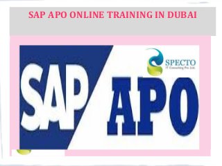 SAP APO ONLINE TRAINING IN AUSTRALIASAP APO ONLINE TRAINING IN DUBAI
 