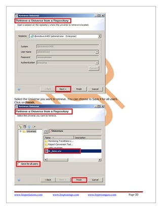 Select the Universe you want to retrieve. You can choose to Save it for all users.
Click on Finish.

www.bispsolutions.com

www.bisptrainigs.com

www.hyperionguru.com

Page 33

 
